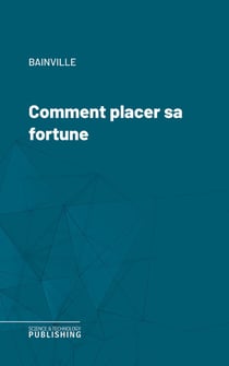 Comment placer sa fortune