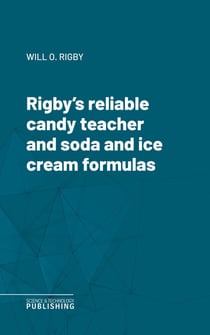 Rigby's reliable candy teacher and soda and ice cream formulas