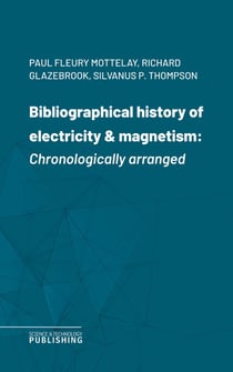 Bibliographical history of electricity & magnetism - Chronologically arranged