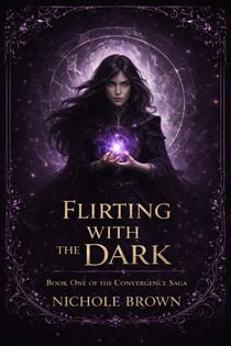Flirting With the Dark - The Convergence Saga, #1