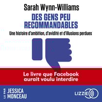 Des gens peu recommandables (Careless People) - Une ex-cadre de Meta dévoile son histoire - Une histoire d'ambition, d'avidité, et d'illusions perdues - Le livre que Facebook aurait voulu interdire