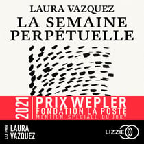 La Semaine perpétuelle - Prix Wepler-Fondation La Poste 2021