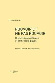 Pouvoir et ne pas pouvoir - Discussions politiques et anthropologiques