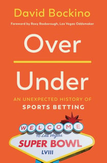 Over/Under - An Unexpected History of Sports Betting