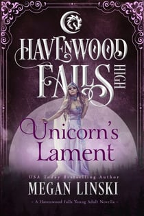 Unicorn's Lament - Havenwood Falls High, #24