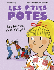 Les p'tits potes - Les bisous, c'est obligé ?