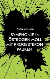 Symphonie in Östrogen-Moll mit Progesteron-Pauken - oder Wechseljahre mit einem Augenzwinkern