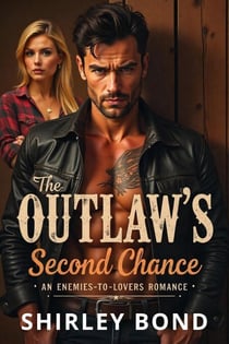 The Outlaw's Second Chance: An Enemies-to-Lovers Romance