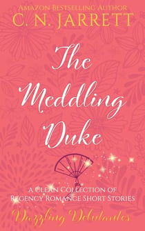 The Meddling Duke - Dazzling Debutantes, #0