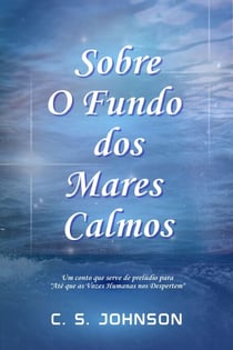 Sobre O Fundo dos Mares Calmos - Till Human Voices Wake Us
