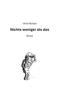 Nichts weniger als das - Storys