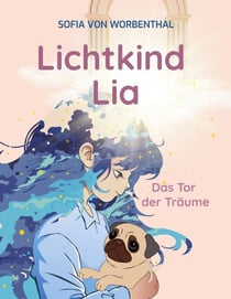 Lichtkind Lia - Das Tor der Träume