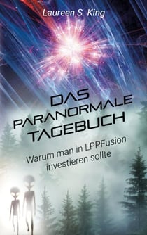 Das paranormale Tagebuch - Die Zukunft der Kernfusion liegt im Kern von LPPFusion