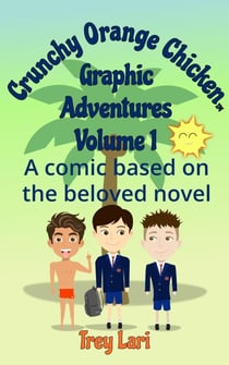 Crunchy Orange Chicken Graphic Adventures Volume 1