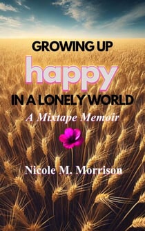 Growing Up Happy In A Lonely World