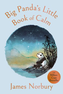 Big Panda's Little Book of Calm - The beautiful and inspiring new book from the bestselling author of Big Panda and Tiny Dragon