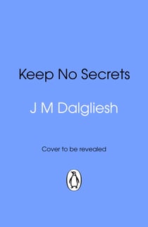 Keep No Secrets - the gripping new murder mystery in the bestselling detective series
