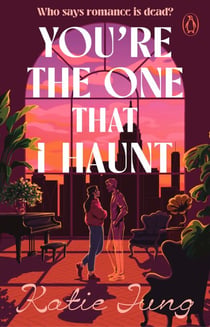 You're The One That I Haunt - the must-read new slow burn speculative romance debut