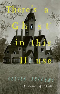 There’s a Ghost in this House