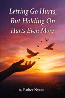 Letting go hurts, but holding on hurts even more