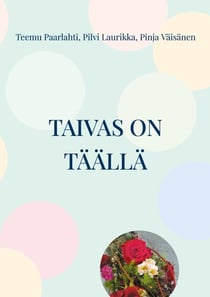 Taivas on täällä - Liisa Tellervon lähtölaulut