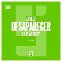 ¿Puede desaparecer el plástico ?