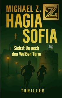 Hagia Sofia - Siehst Du noch den Weißen Turm