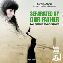 Separated by our Father - Two Sisters, Two Destinies