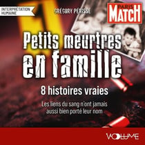 Petits meurtres en famille - 8 histoires true crime avec Paris Match