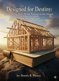Designed for Destiny - Designed for Destiny:  Uncovering Your Divine Purpose in the Church, #4