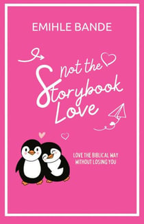 Not The Storybook Love: Loving The Biblical Way Without Losing Yourself - Christian Girl Guides