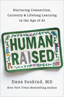 Human Raised - Nurturing Connection, Curiosity & Lifelong Learning in the Age of AI
