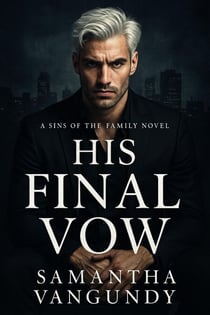 His Final Vow - Sins of The Family, #4
