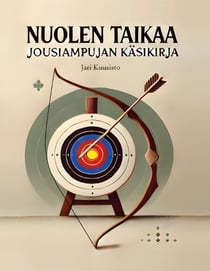 Nuolen taikaa - Jousiampujan käsikirja