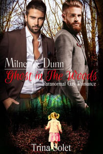 Milner & Dunn: Ghost in the Woods (Paranormal Gay Romance) - Milner & Dunn, #4