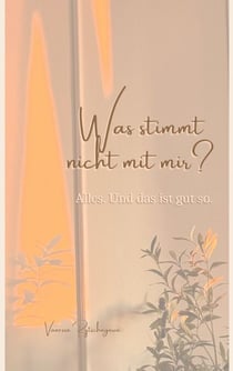 Was stimmt nicht mit mir? - Alles. Und das ist gut so.