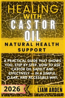 Healing with Castor Oil - Natural Health Support