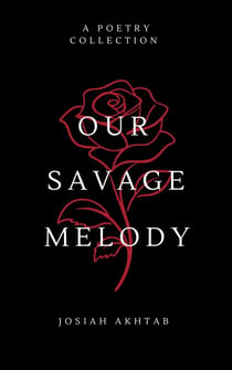 Our Savage Melody: A Poetry Collection