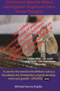 Christianity's Need for Mithras and Egyptian Origins and Greco Roman Thoughts (2026)