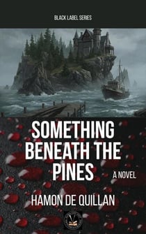 Something Beneath The Pines - Black Label