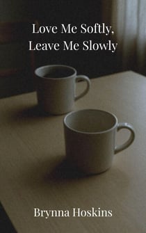 Love Me Softly, Leave Me Slowly