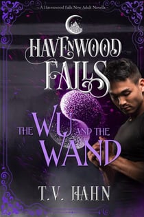 The Wu & the Wand - Havenwood Falls, #29