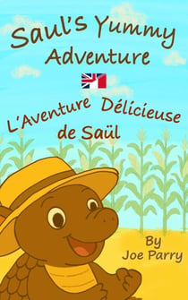 Saul’s Yummy Adventure / L’Aventure Délicieuse de Saül
