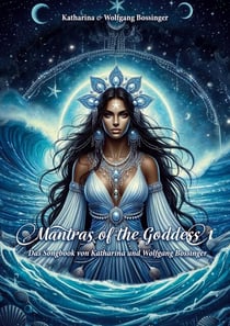 Mantras of the Goddess 1 - Songbook von Katharina & Wolfgang Bossinger
