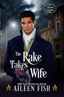 The Rake Takes a Wife - My Sweet Scoundrel