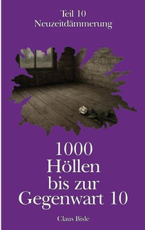 1000 Höllen bis zur Gegenwart X - Neuzeitdämmerung