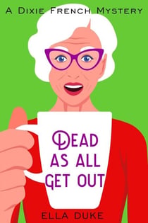 Dead as All Get Out - Dixie French Mysteries, #1