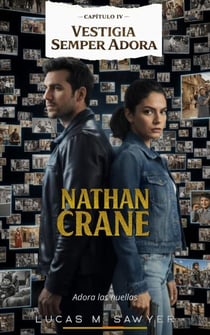 Vestigia Semper Adora — Capítulo IV | Nathan Crane - Nathan Crane, #4