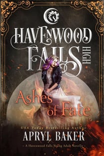 Ashes of Fate - Havenwood Falls High, #28
