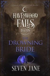 The Drowning Bride - Legends of Havenwood Falls, #15